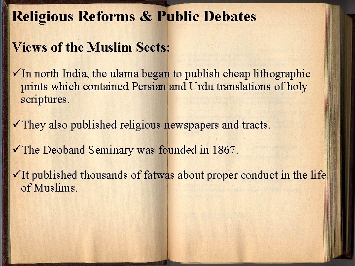 Religious Reforms & Public Debates Views of the Muslim Sects: üIn north India, the