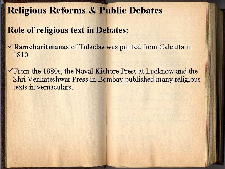 Religious Reforms & Public Debates Role of religious text in Debates: üRamcharitmanas of Tulsidas