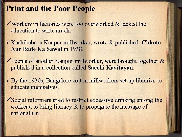 Print and the Poor People üWorkers in factories were too overworked & lacked the