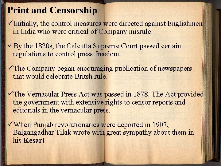 Print and Censorship üInitially, the control measures were directed against Englishmen in India who