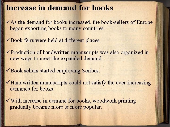 Increase in demand for books üAs the demand for books increased, the book-sellers of