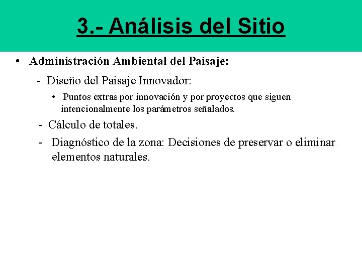 3. - Análisis del Sitio • Administración Ambiental del Paisaje: - Diseño del Paisaje