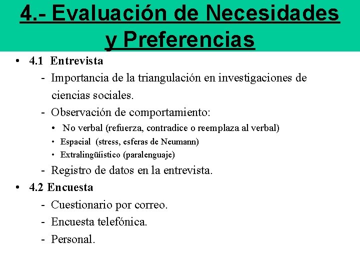 4. - Evaluación de Necesidades y Preferencias • 4. 1 Entrevista - Importancia de