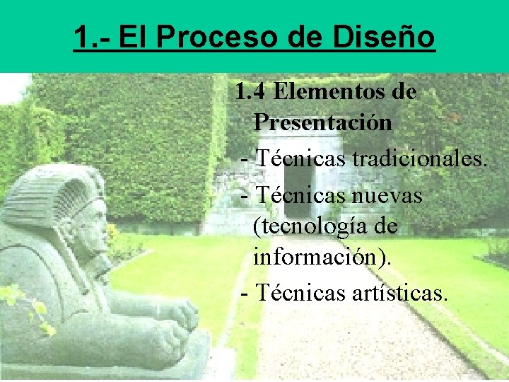 1. - El Proceso de Diseño 1. 4 Elementos de Presentación - Técnicas tradicionales.