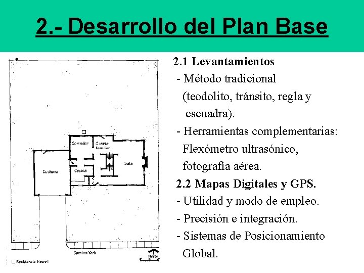 2. - Desarrollo del Plan Base 2. 1 Levantamientos - Método tradicional (teodolito, tránsito,