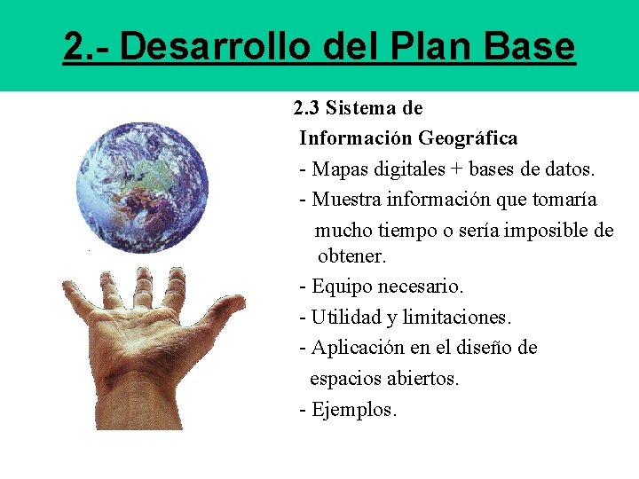 2. - Desarrollo del Plan Base 2. 3 Sistema de Información Geográfica - Mapas