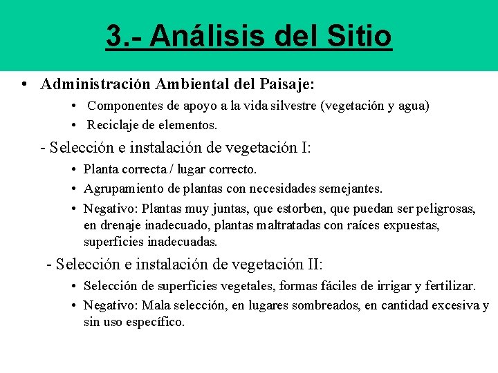 3. - Análisis del Sitio • Administración Ambiental del Paisaje: • Componentes de apoyo