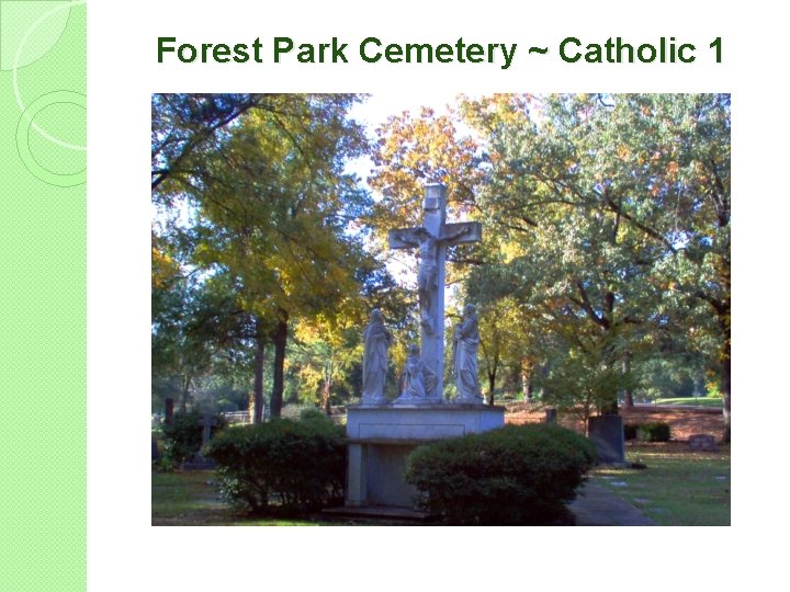 Forest Park Cemetery ~ Catholic 1 