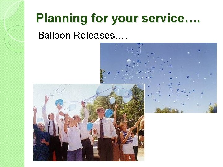Planning for your service…. Balloon Releases…. 