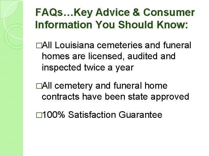 FAQs…Key Advice & Consumer Information You Should Know: �All Louisiana cemeteries and funeral homes