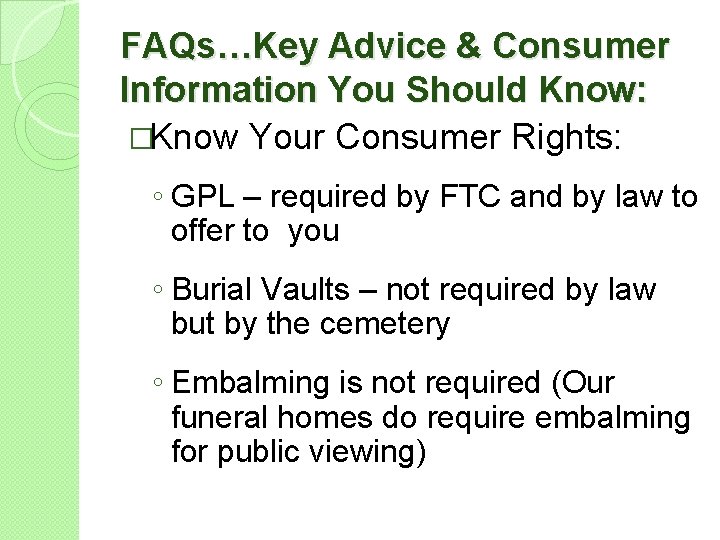 FAQs…Key Advice & Consumer Information You Should Know: �Know Your Consumer Rights: ◦ GPL FAQs…Key Advice & Consumer Information You Should Know: �Know Your Consumer Rights: ◦ GPL