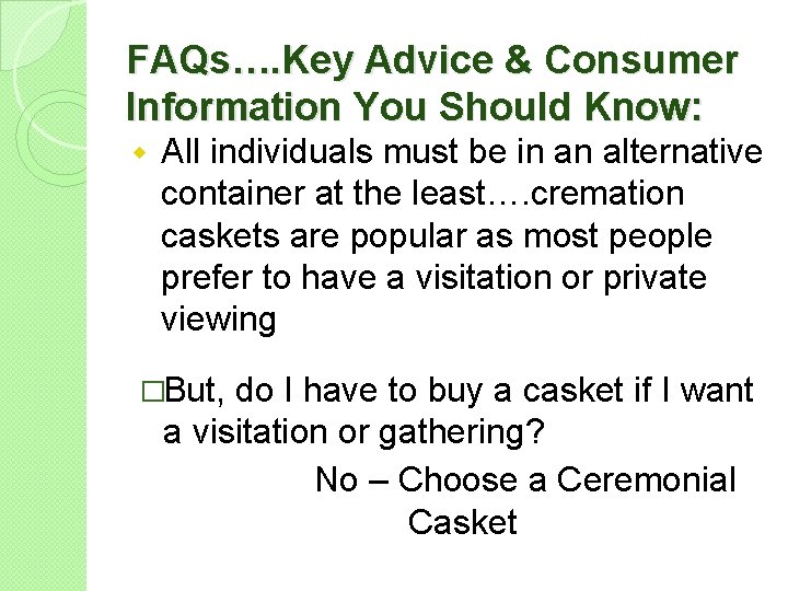 FAQs…. Key Advice & Consumer Information You Should Know: w All individuals must be