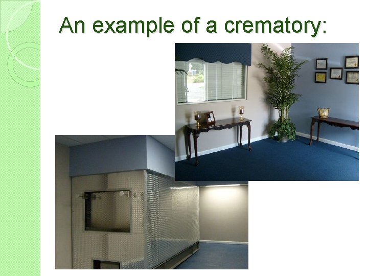 An example of a crematory: An example of a crematory: