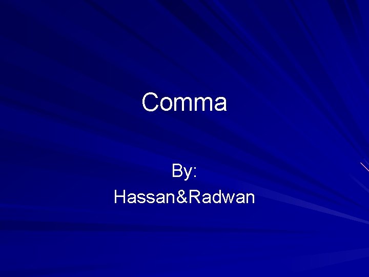 Comma By: Hassan&Radwan 