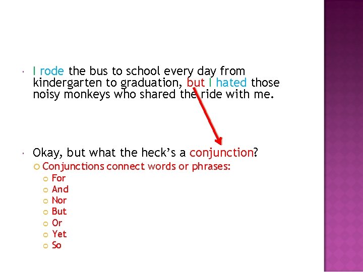  I rode the bus to school every day from kindergarten to graduation, but