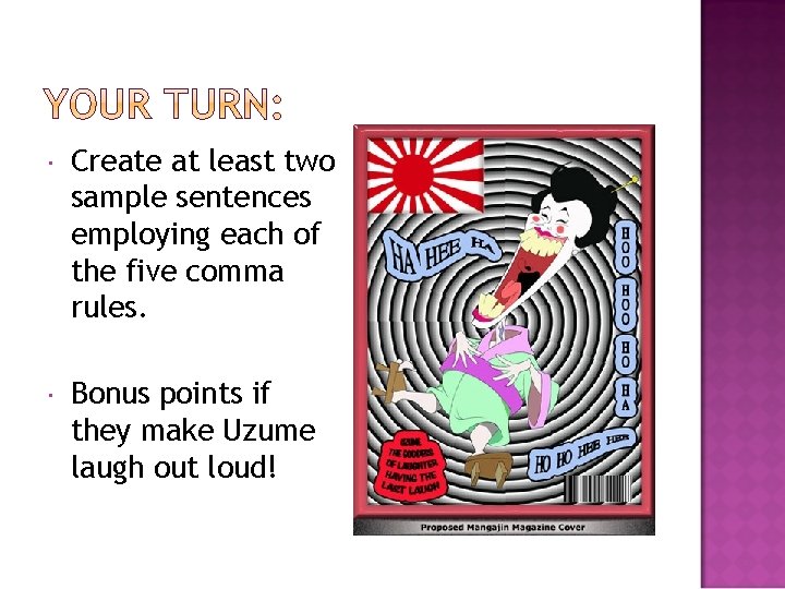  Create at least two sample sentences employing each of the five comma rules.