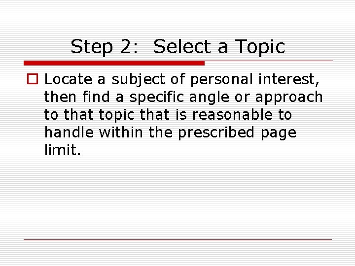 Step 2: Select a Topic o Locate a subject of personal interest, then find