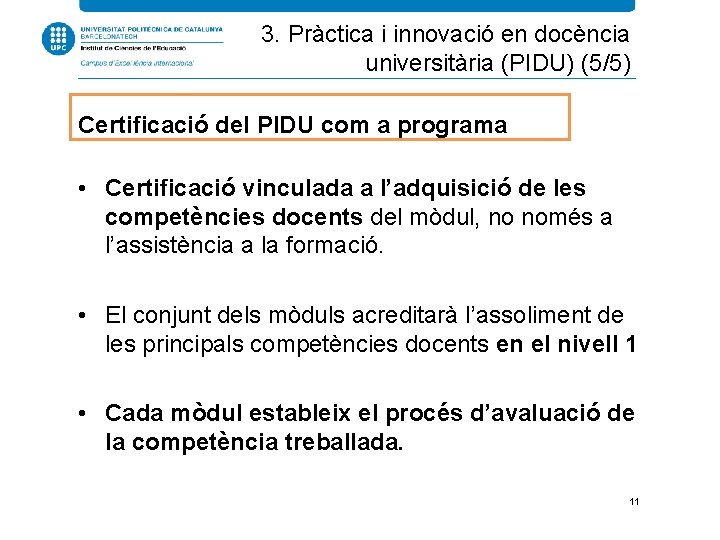 3. Pràctica i innovació en docència universitària (PIDU) (5/5) Certificació del PIDU com a
