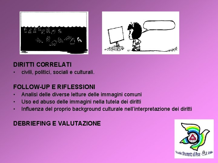 DIRITTI CORRELATI • civili, politici, sociali e culturali. FOLLOW-UP E RIFLESSIONI • • •