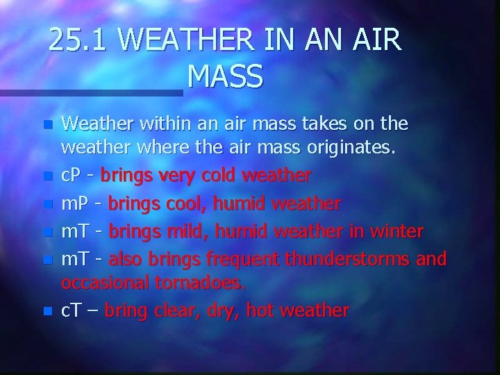 25. 1 WEATHER IN AN AIR MASS n n n Weather within an air