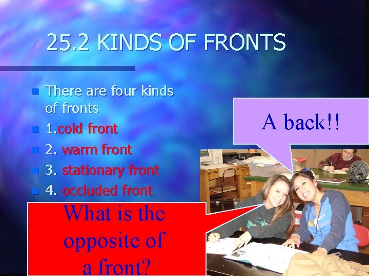 25. 2 KINDS OF FRONTS n n n There are four kinds of fronts