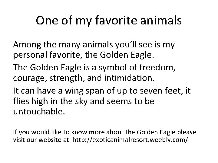 One of my favorite animals Among the many animals you’ll see is my personal