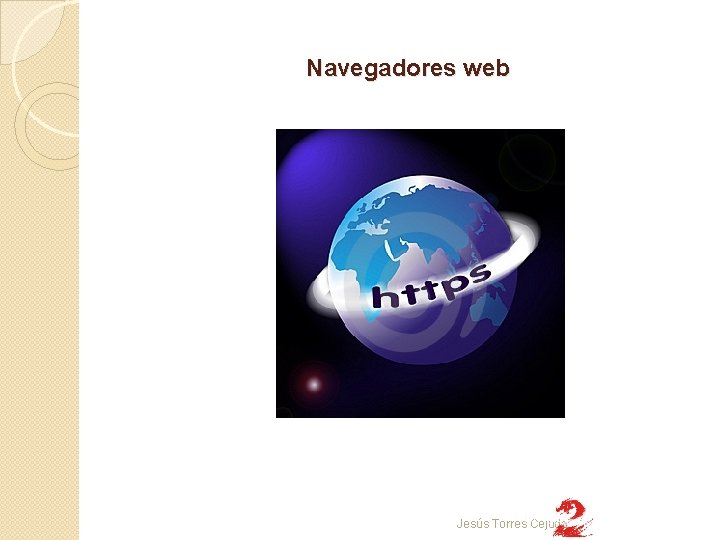 Navegadores web Jesús Torres Cejudo 