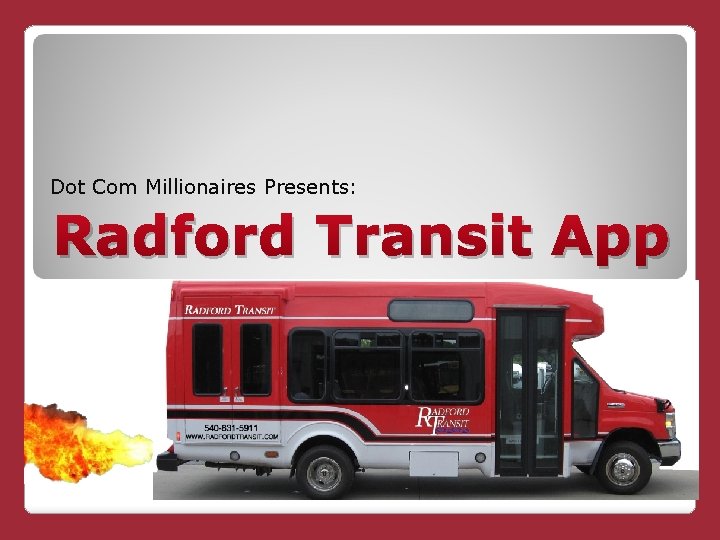 Dot Com Millionaires Presents: Radford Transit App 