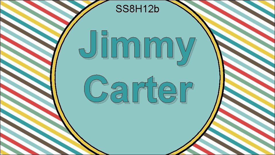 SS 8 H 12 b Jimmy Carter 