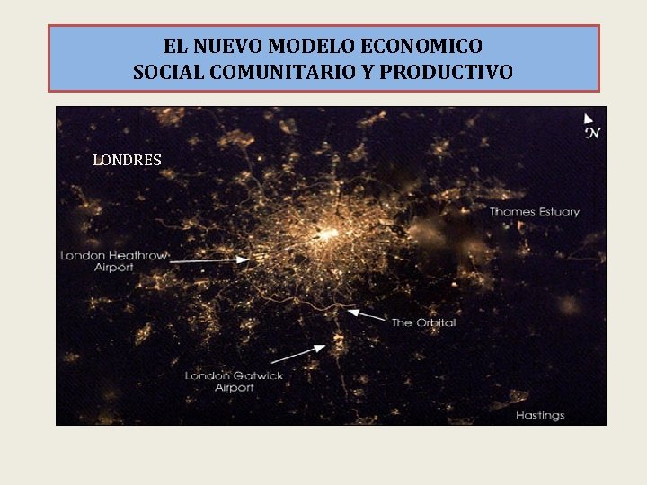 EL NUEVO MODELO ECONOMICO SOCIAL COMUNITARIO Y PRODUCTIVO LONDRES 