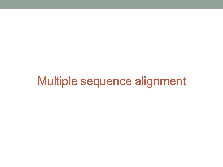 Multiple sequence alignment 