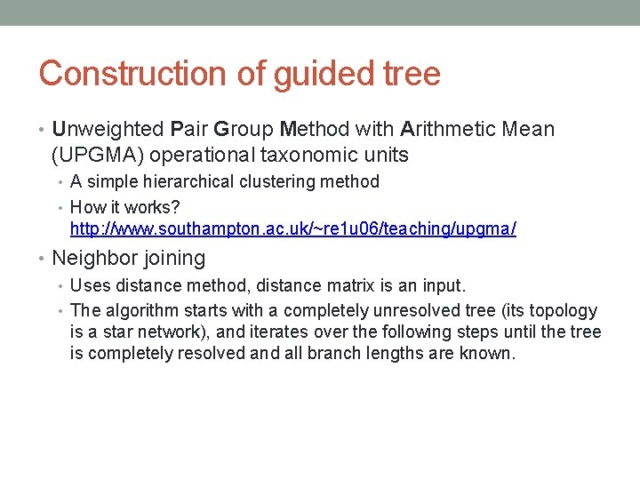 Construction of guided tree • Unweighted Pair Group Method with Arithmetic Mean (UPGMA) operational