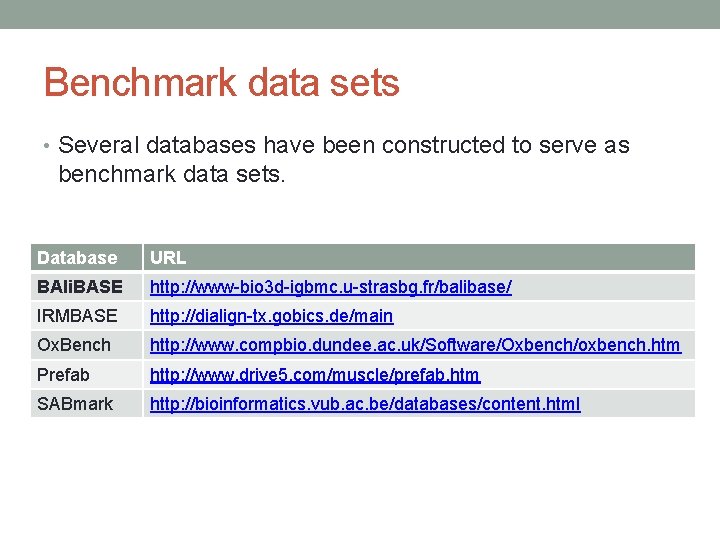 Benchmark data sets • Several databases have been constructed to serve as benchmark data