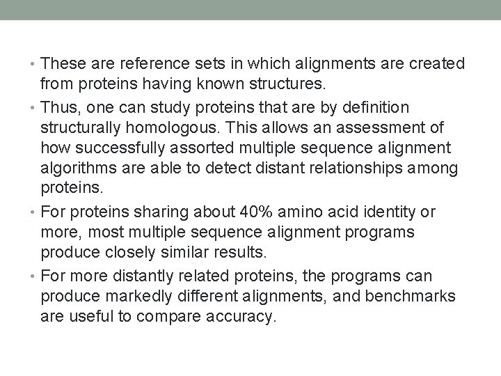  • These are reference sets in which alignments are created from proteins having