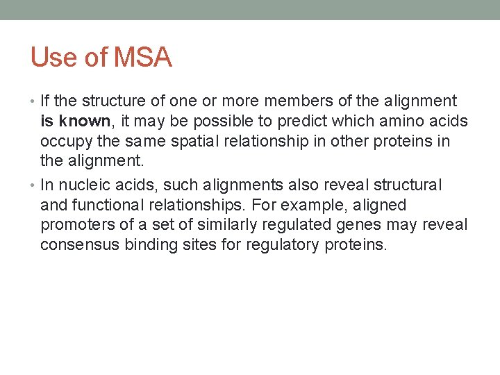Use of MSA • If the structure of one or more members of the