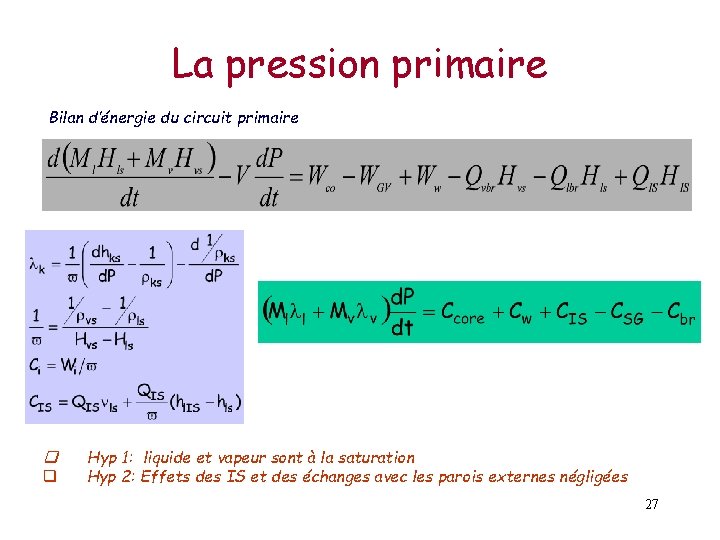 La pression primaire Bilan d’énergie du circuit primaire q q Hyp 1: liquide et