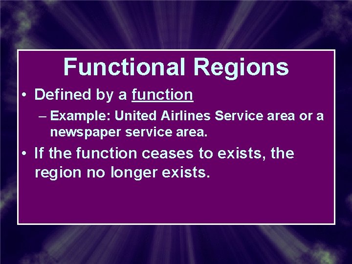 Functional Regions • Defined by a function – Example: United Airlines Service area or Functional Regions • Defined by a function – Example: United Airlines Service area or