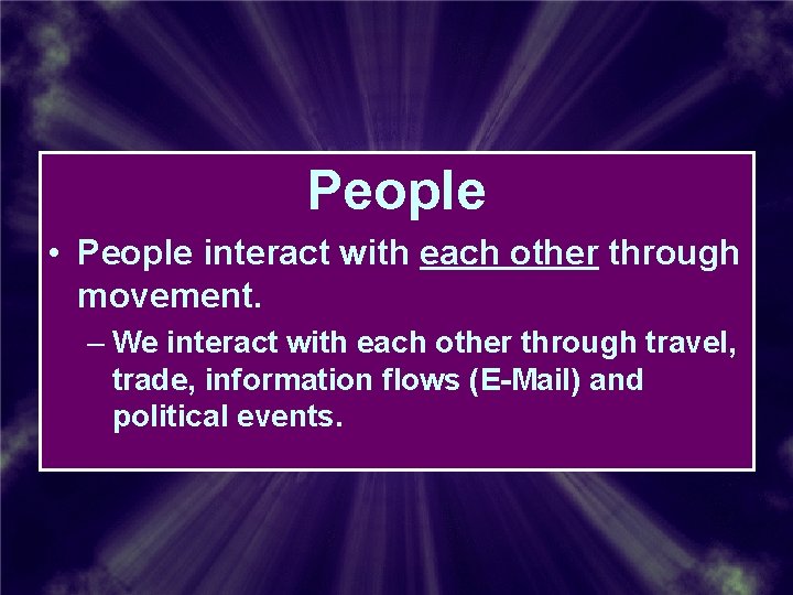 People • People interact with each other through movement. – We interact with each People • People interact with each other through movement. – We interact with each