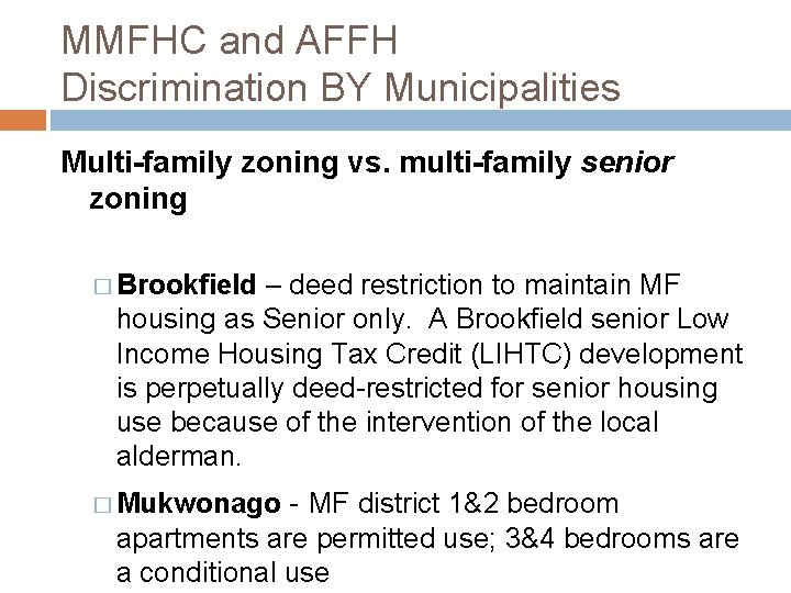 MMFHC and AFFH Discrimination BY Municipalities Multi-family zoning vs. multi-family senior zoning � Brookfield