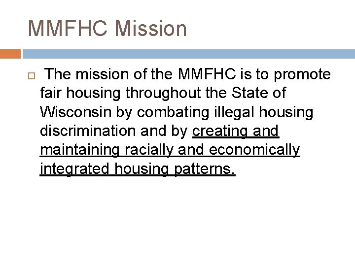 MMFHC Mission The mission of the MMFHC is to promote fair housing throughout the