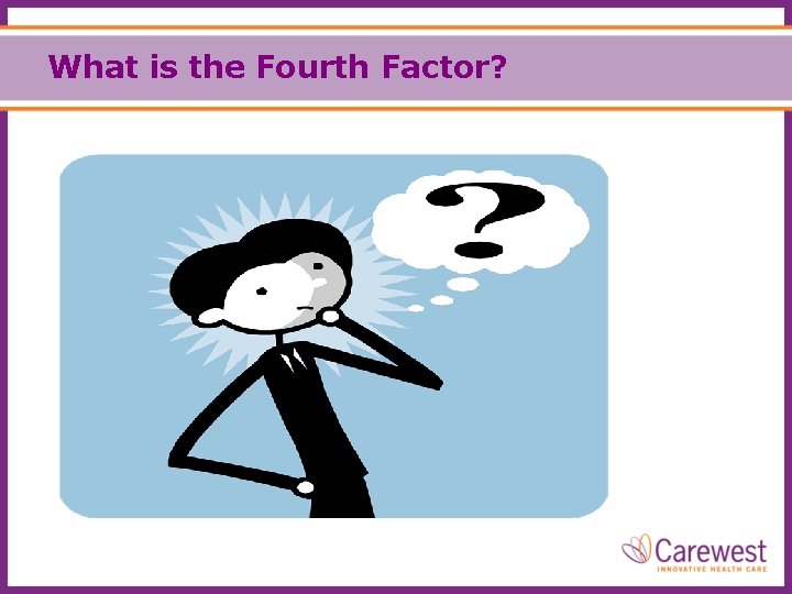 What is the Fourth Factor? 