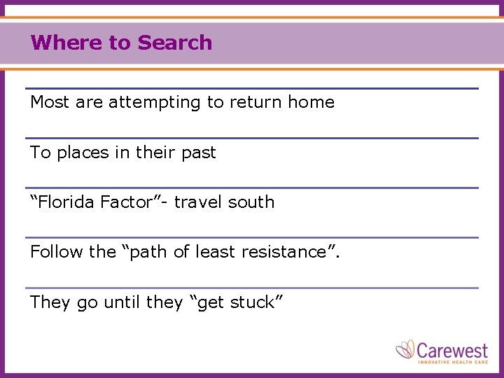 Where to Search Most are attempting to return home To places in their past