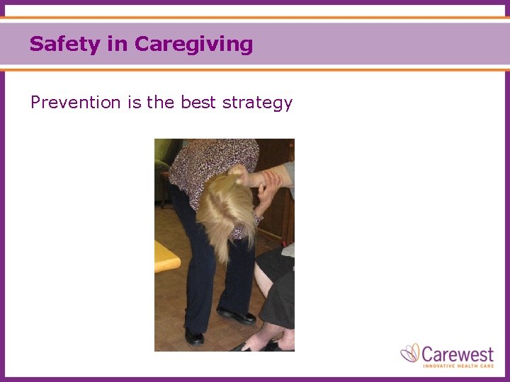 Safety in Caregiving Prevention is the best strategy 