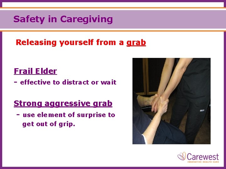 Safety in Caregiving Releasing yourself from a grab Frail Elder - effective to distract