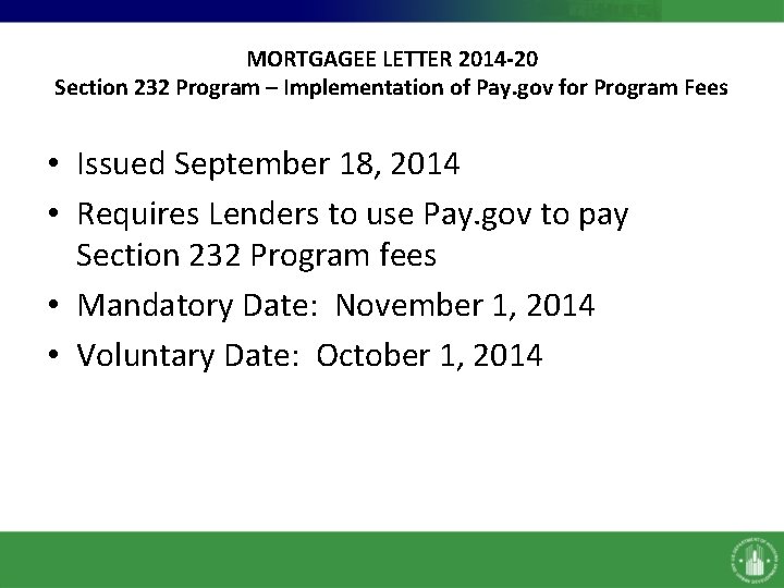 MORTGAGEE LETTER 2014 -20 Section 232 Program – Implementation of Pay. gov for Program