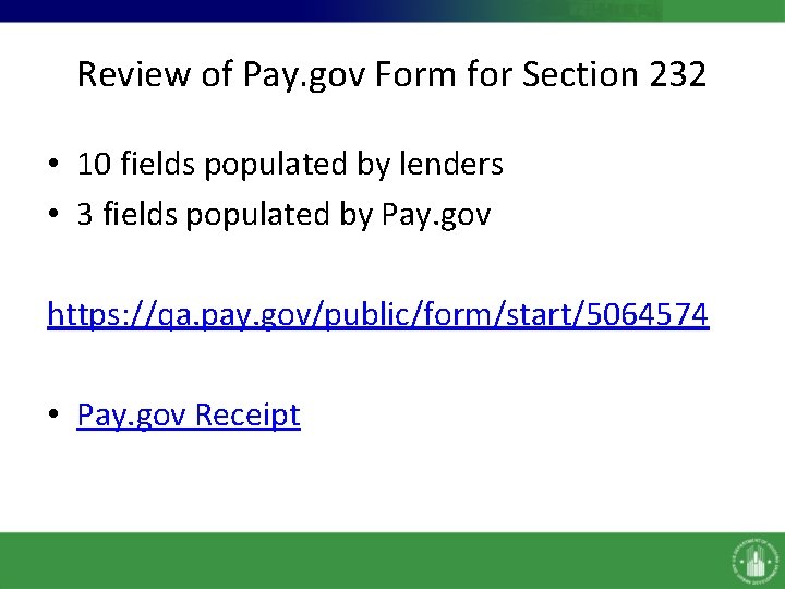 Review of Pay. gov Form for Section 232 • 10 fields populated by lenders