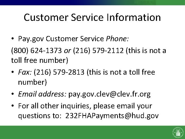 Customer Service Information • Pay. gov Customer Service Phone: (800) 624 -1373 or (216)