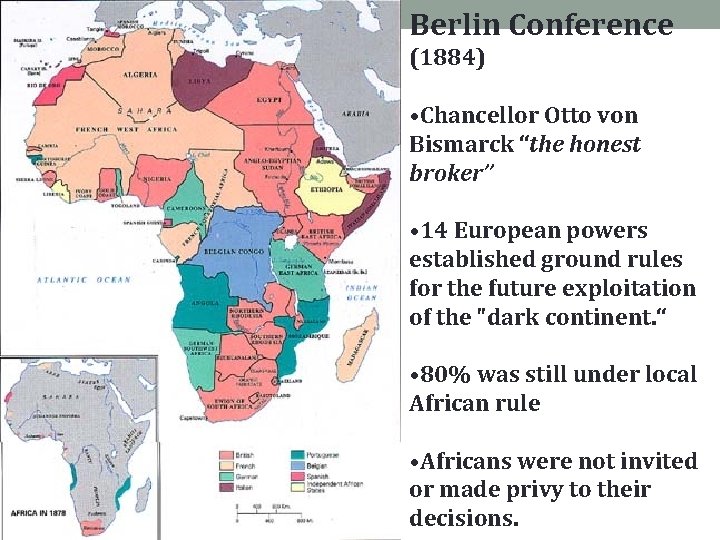 Berlin Conference (1884) • Chancellor Otto von Bismarck “the honest broker” • 14 European