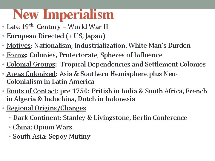 New Imperialism • Late 19 th Century – World War II • European Directed