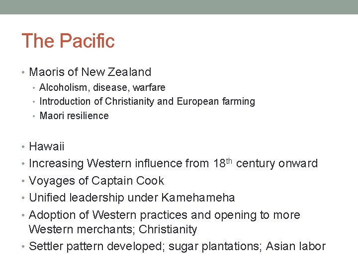 The Pacific • Maoris of New Zealand • Alcoholism, disease, warfare • Introduction of